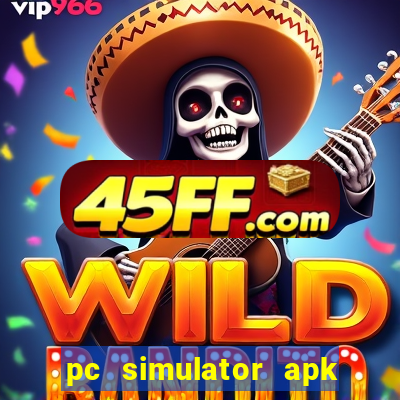 pc simulator apk dinheiro infinito
